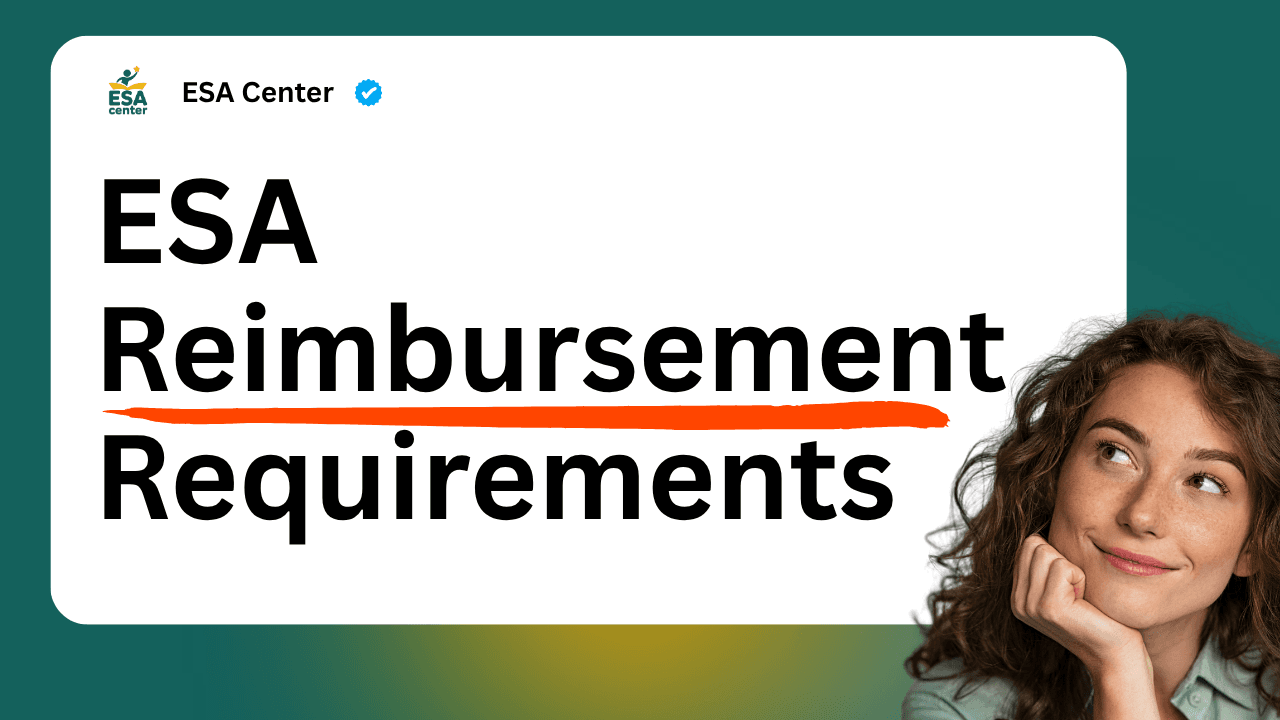 ESA Reimbursement Requirements: What You Need to Submit (and How Long It Takes)